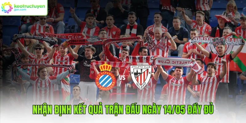 Nhận định kết quả trận đấu ngày 14/05 đầy đủ