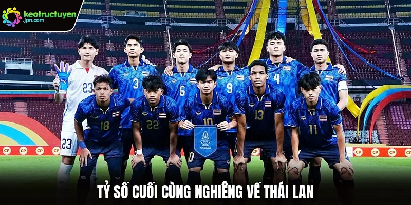 Tỷ số cuối cùng nghiêng về Thái Lan